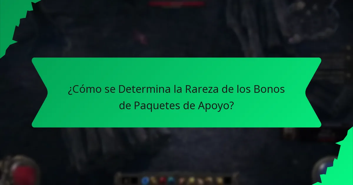 ¿Cómo se Determina la Rareza de los Bonos de Paquetes de Apoyo?