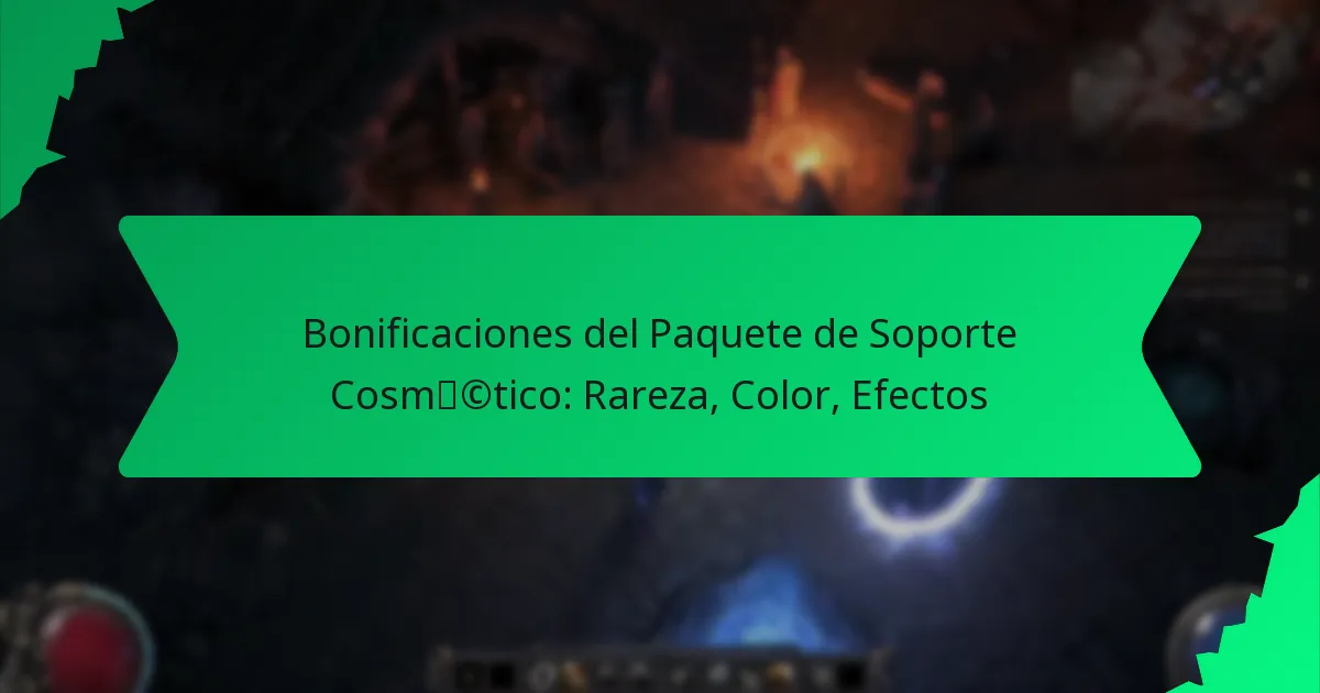 Bonificaciones del Paquete de Soporte Cosmético: Rareza, Color, Efectos
