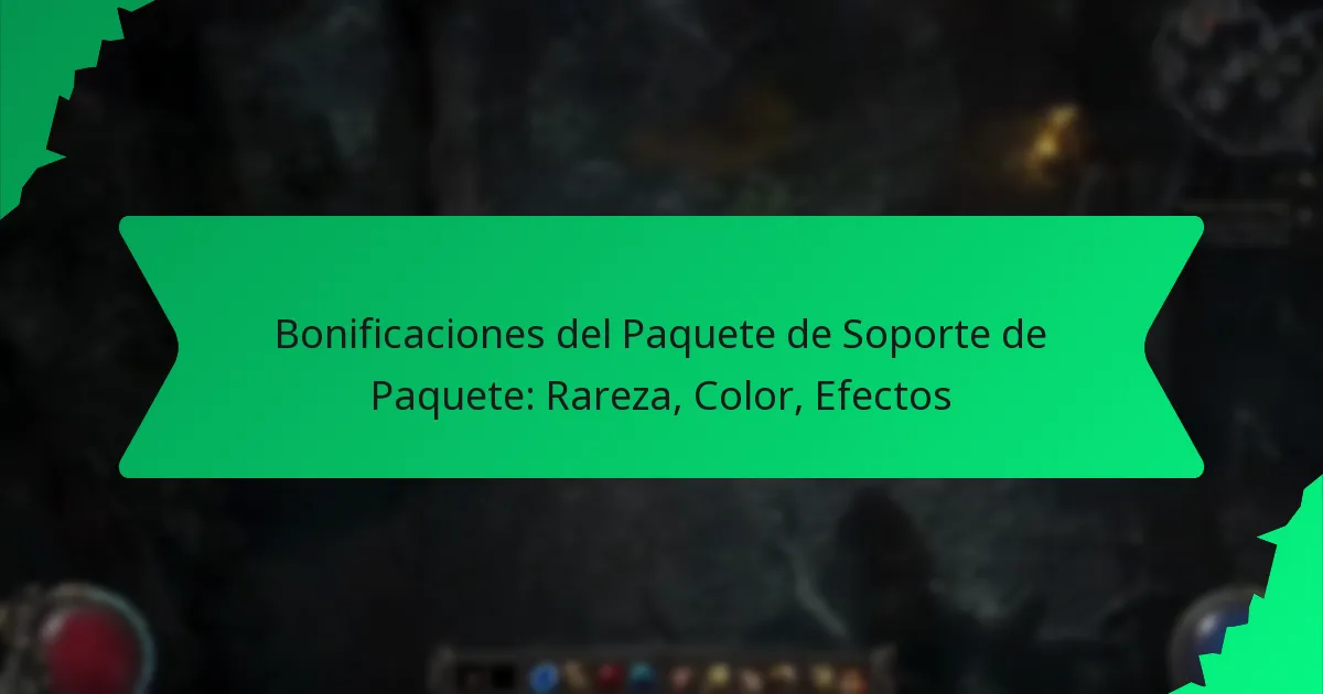 Bonificaciones del Paquete de Soporte de Paquete: Rareza, Color, Efectos