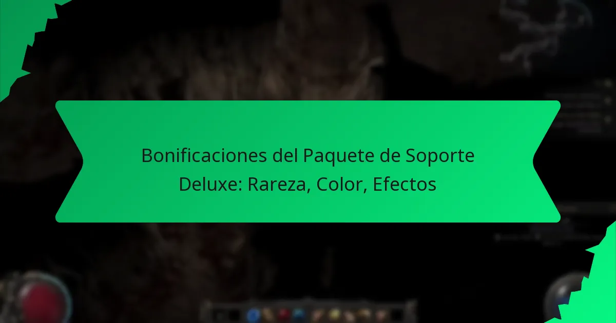 Bonificaciones del Paquete de Soporte Deluxe: Rareza, Color, Efectos