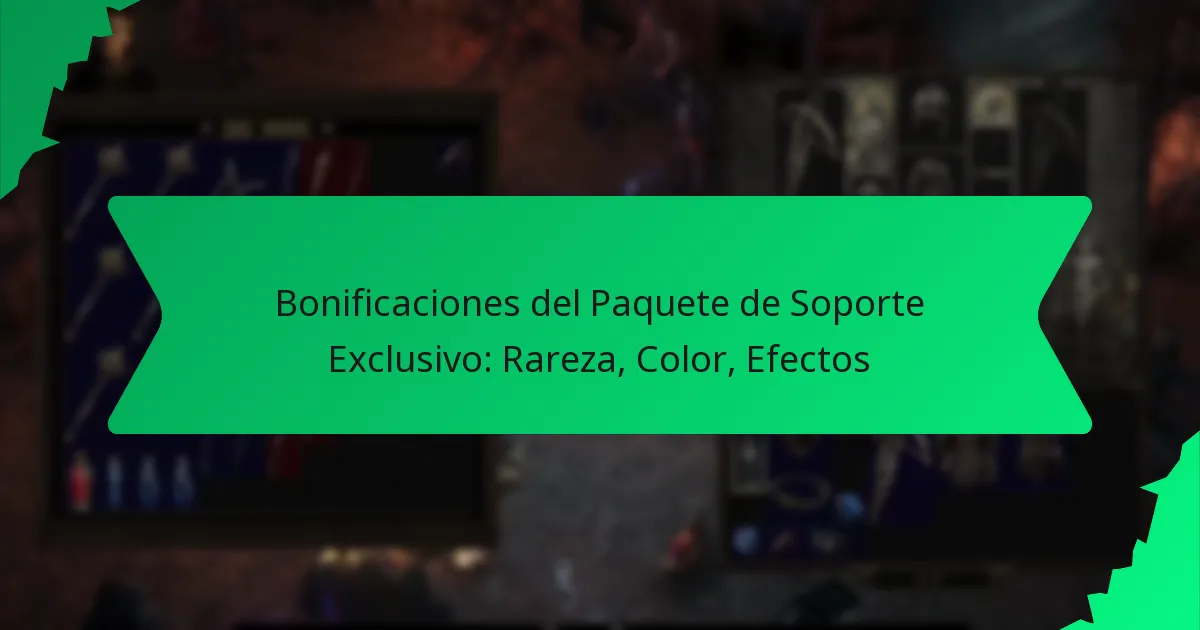 Bonificaciones del Paquete de Soporte Exclusivo: Rareza, Color, Efectos