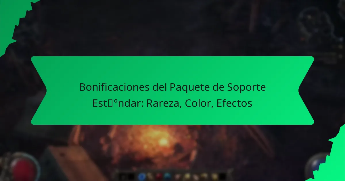 Bonificaciones del Paquete de Soporte Estándar: Rareza, Color, Efectos