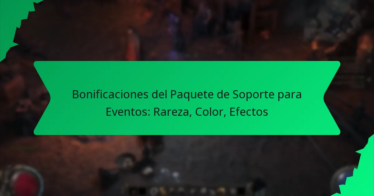 Bonificaciones del Paquete de Soporte para Eventos: Rareza, Color, Efectos