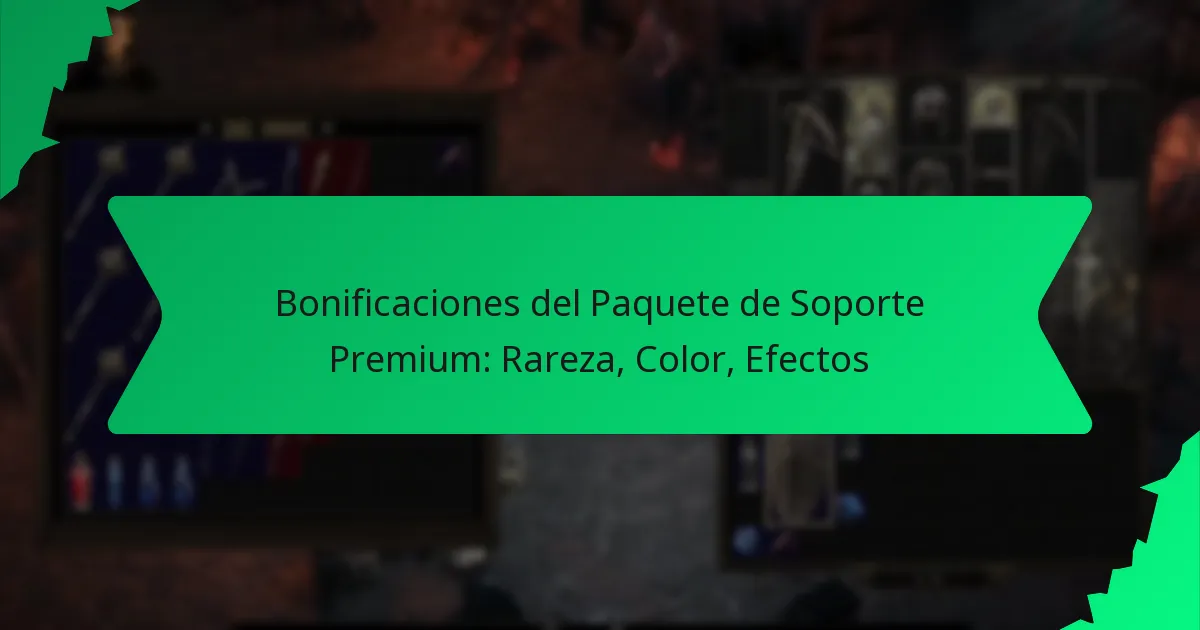 Bonificaciones del Paquete de Soporte Premium: Rareza, Color, Efectos