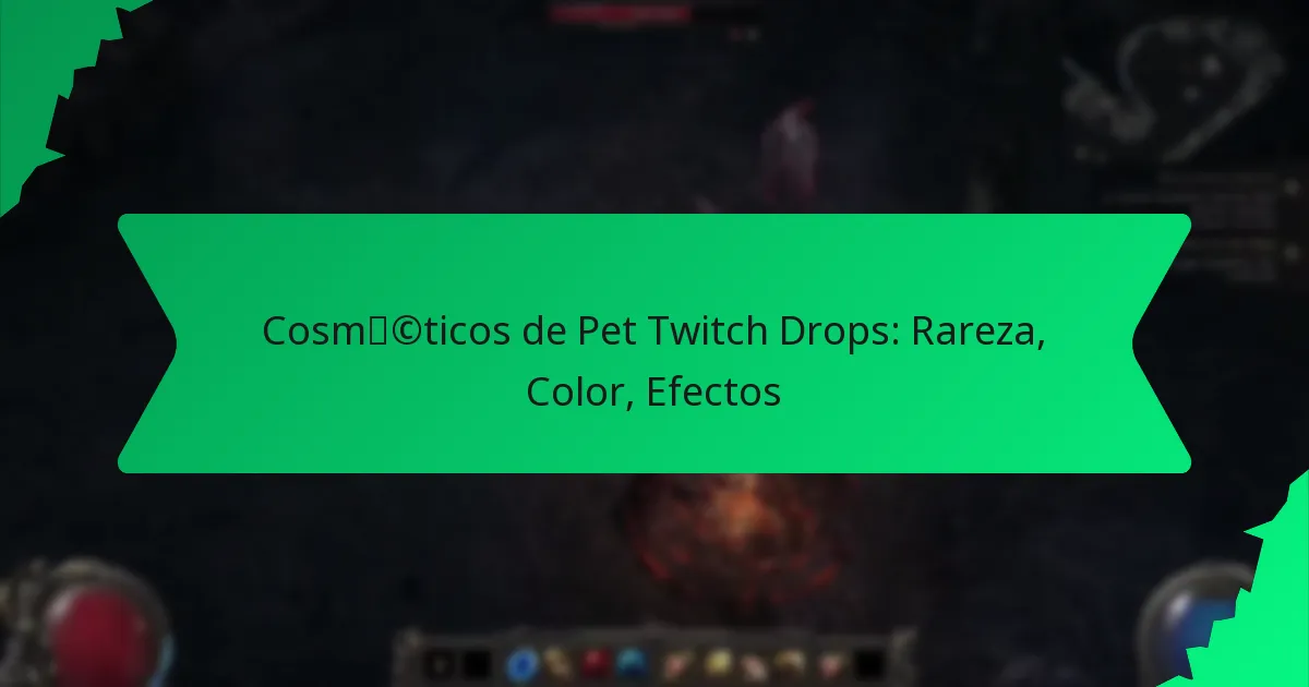 Cosméticos de Pet Twitch Drops: Rareza, Color, Efectos