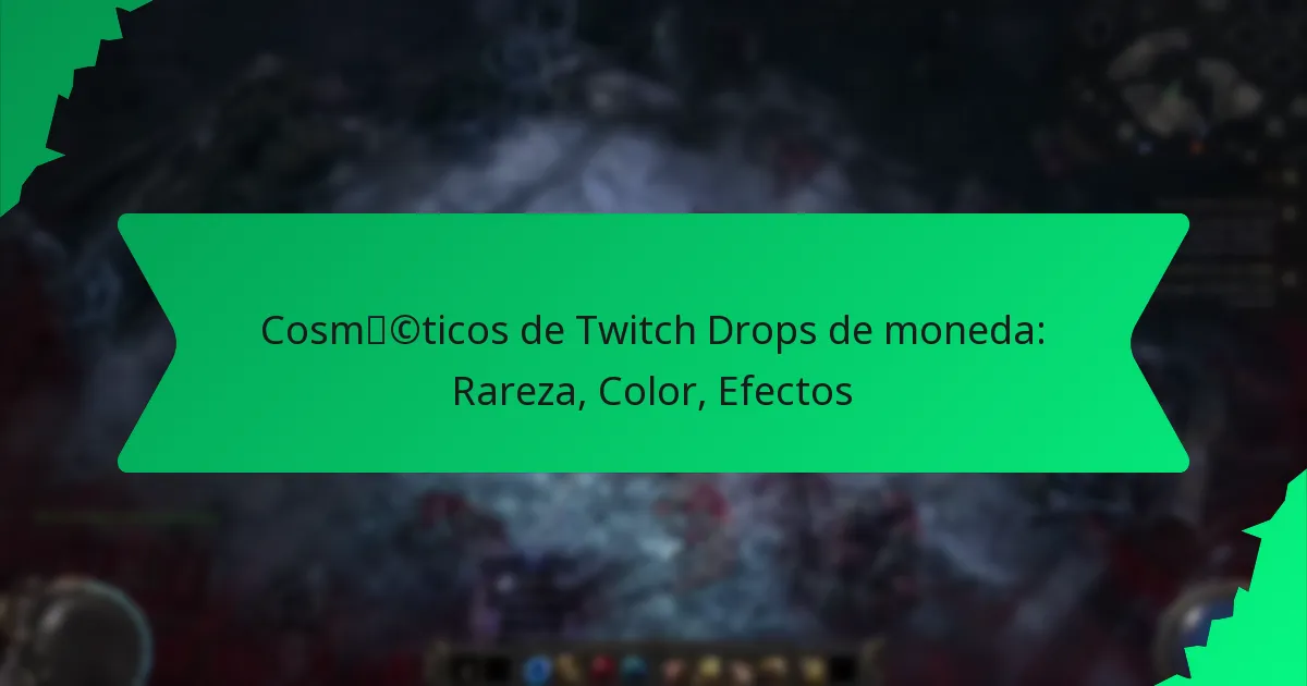 Cosméticos de Twitch Drops de moneda: Rareza, Color, Efectos