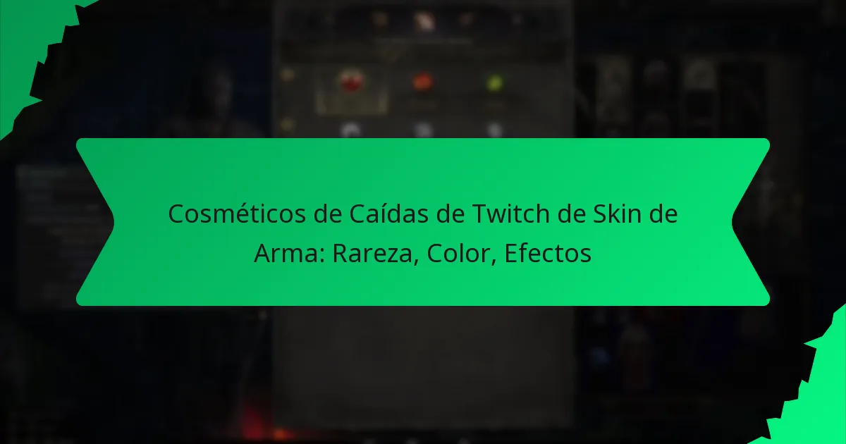 Cosméticos de Caídas de Twitch de Skin de Arma: Rareza, Color, Efectos