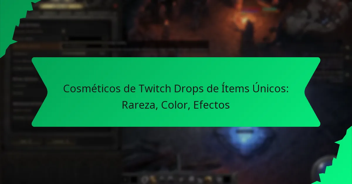 Cosméticos de Twitch Drops de Ítems Únicos: Rareza, Color, Efectos