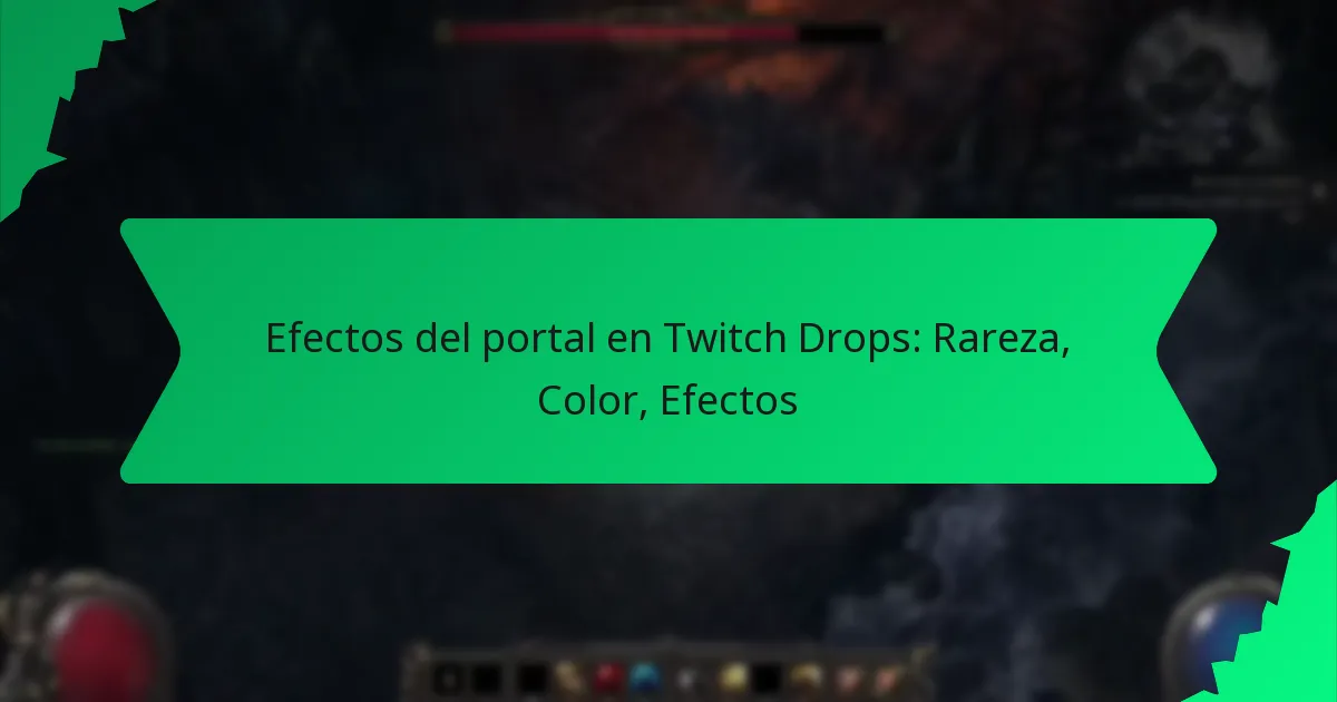 Efectos del portal en Twitch Drops: Rareza, Color, Efectos