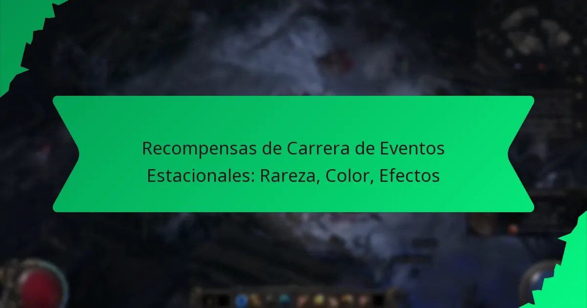 Recompensas de Carrera de Eventos Estacionales: Rareza, Color, Efectos