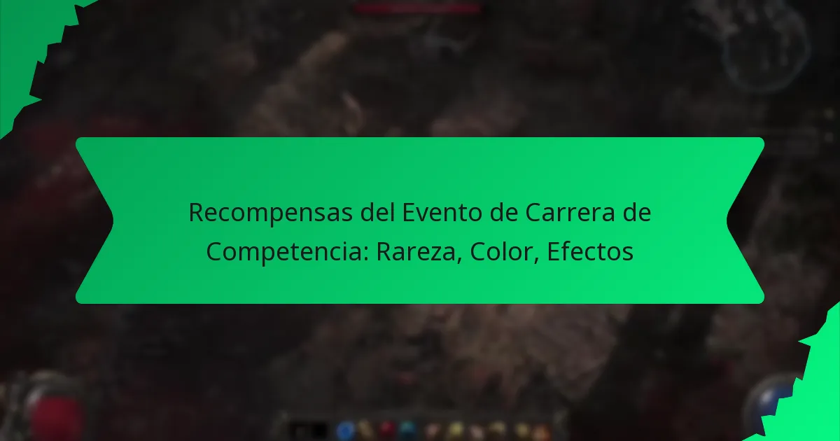 Recompensas del Evento de Carrera de Competencia: Rareza, Color, Efectos