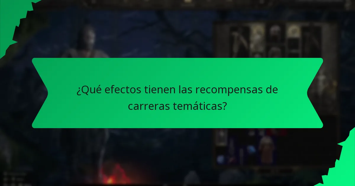¿Qué efectos tienen las recompensas de carreras temáticas?