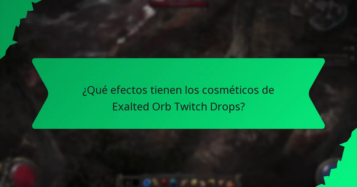 ¿Qué efectos tienen los cosméticos de Exalted Orb Twitch Drops?