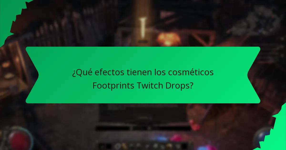 ¿Qué efectos tienen los cosméticos Footprints Twitch Drops?