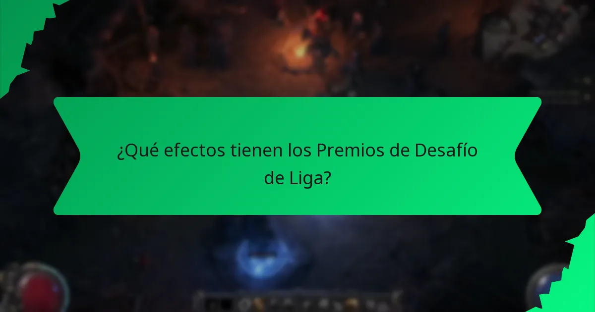 ¿Qué efectos tienen los Premios de Desafío de Liga?